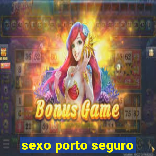 sexo porto seguro